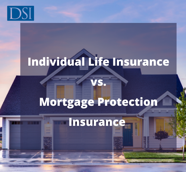 individual life insurance vs. mortgage protection insurance